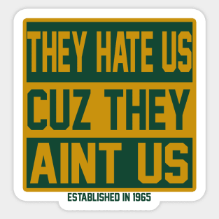 They Hate Us - Green and Gold Sticker